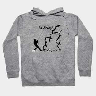 On Belay? - Belay On | Climber lovers! - Climbing - Rock Climbing | Black design Hoodie